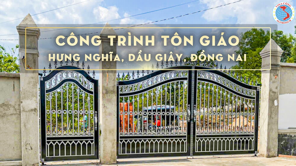 CÔNG TRÌNH TÔN GIÁO - HƯNG NGHĨA, DẦU GIÂY, ĐỒNG NAI